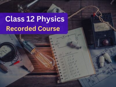 Class 12 Physics Recorded Course