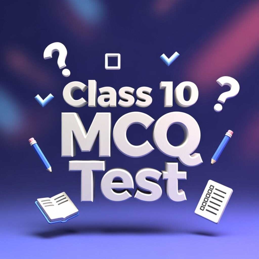 Class 10 MCQ Tests