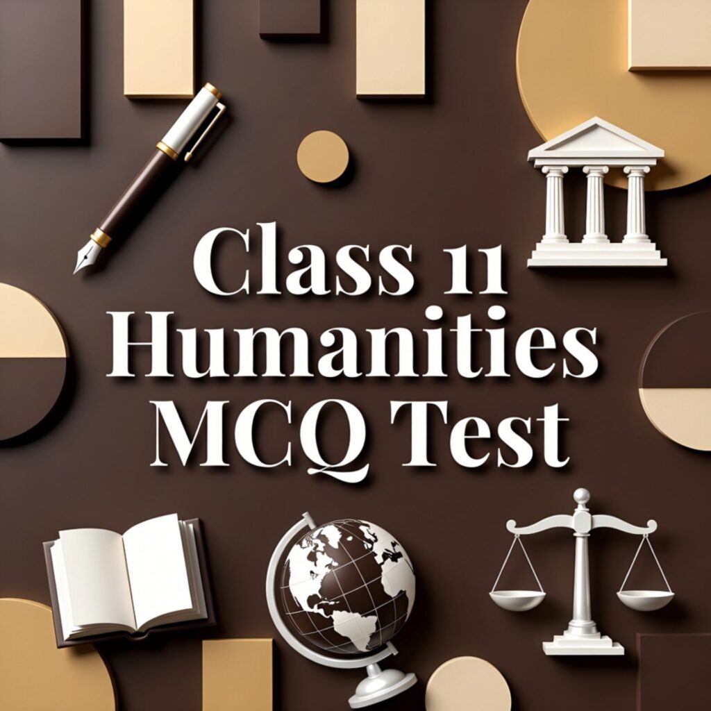 Class 11 Humanities MCQ Tests