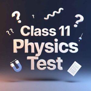 11 Physics Combo MCQ Pack