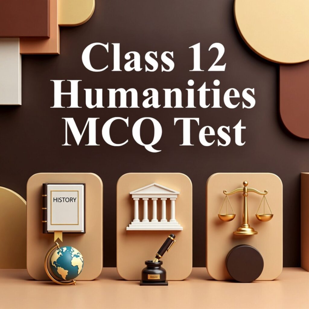 Class 12 Humanities MCQ Tests