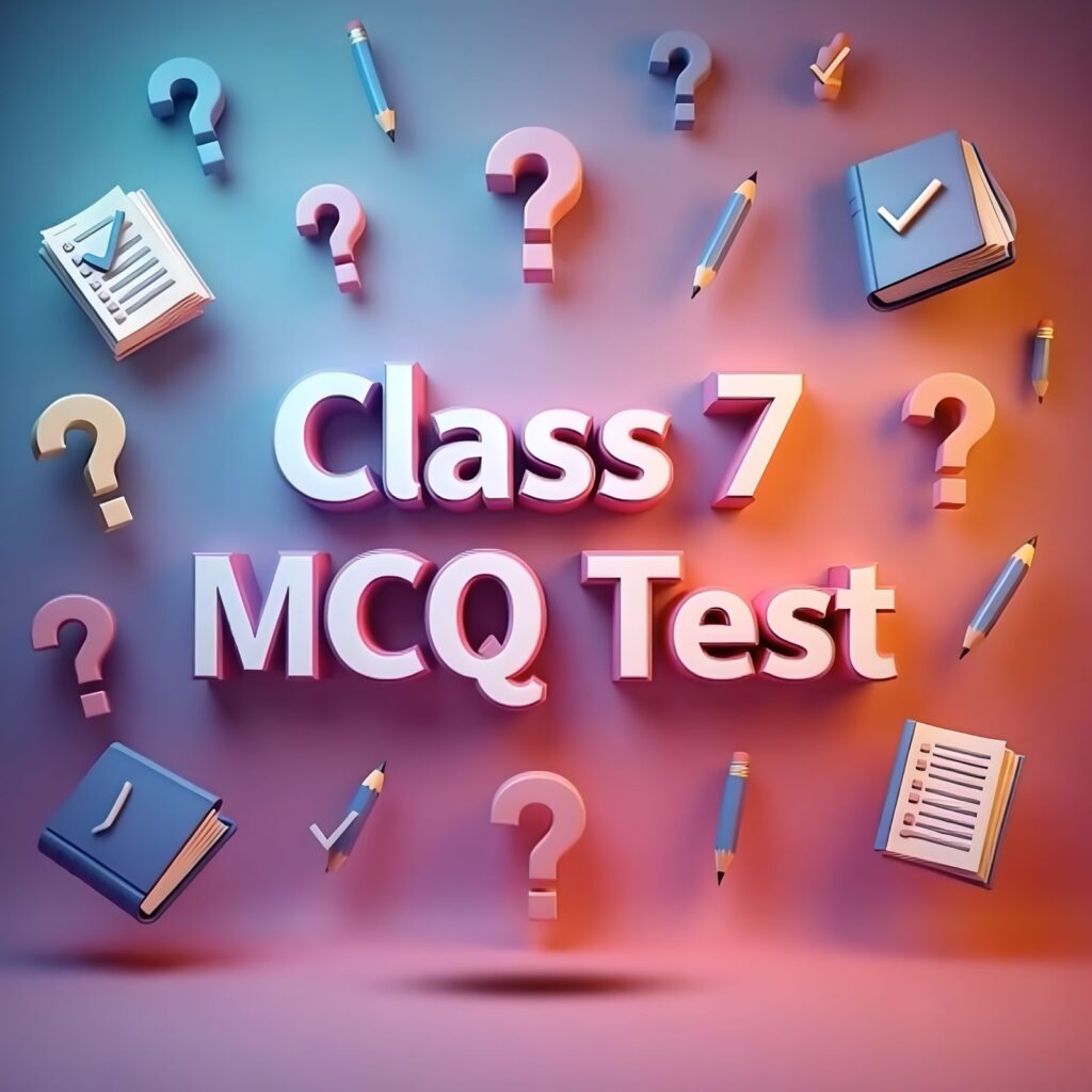 Class 7 MCQ Tests