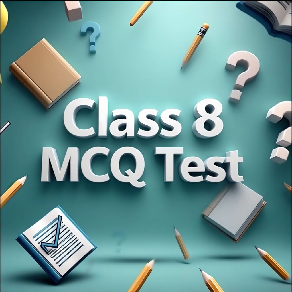 Class 8 MCQ Tests