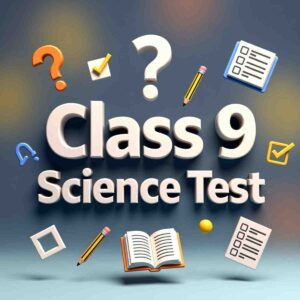 Class 9 Science Combo MCQ Pack